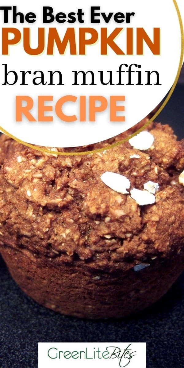 the best ever pumpkin bran muffin recipe with text overlay that reads, the best ever pumpkin bran muffin recipe