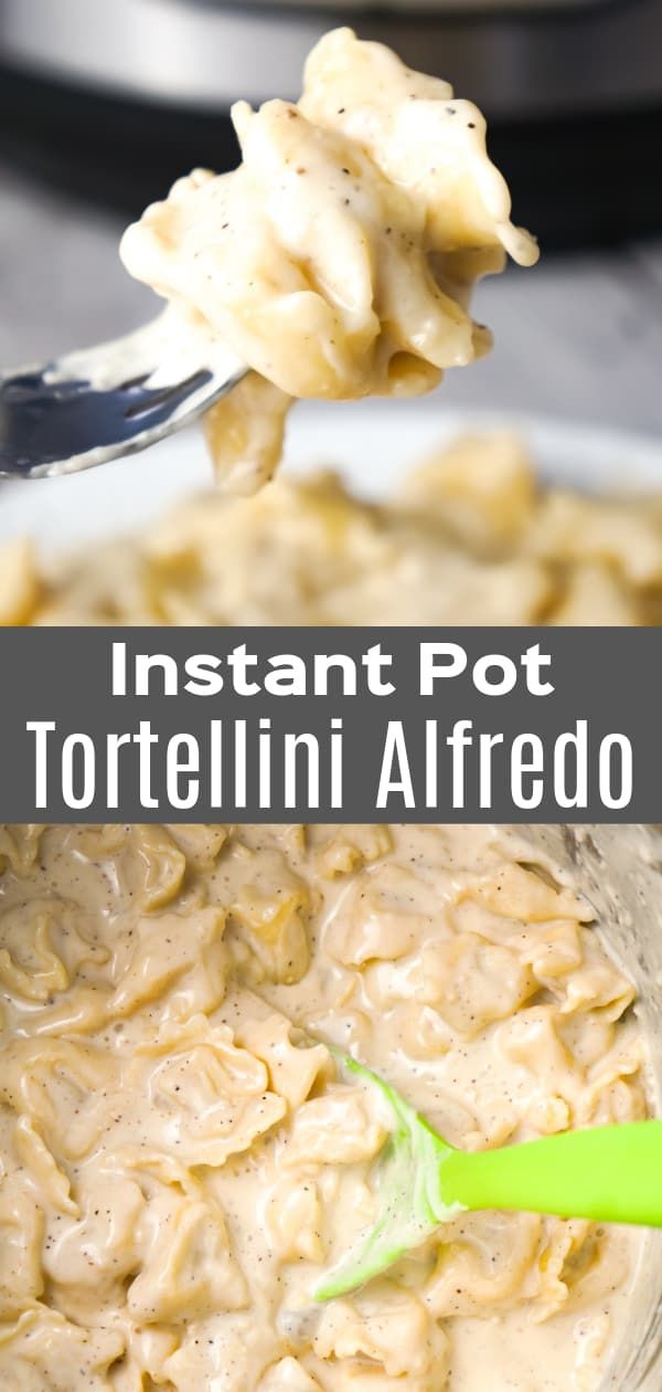 instant pot tortellini alfredo in a glass bowl with a green spoon and the words instant pot tortellini alfredo above it