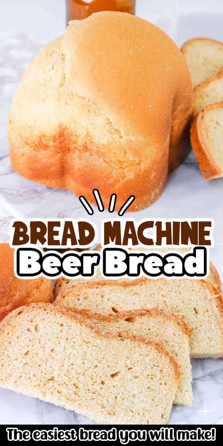 the bread is sliced and ready to be eaten with text overlay that reads bread machine beer bread