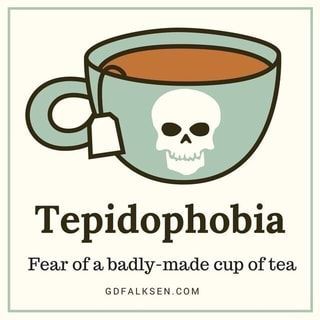 a cup of tea with a skull on it and the words, tepidophobia