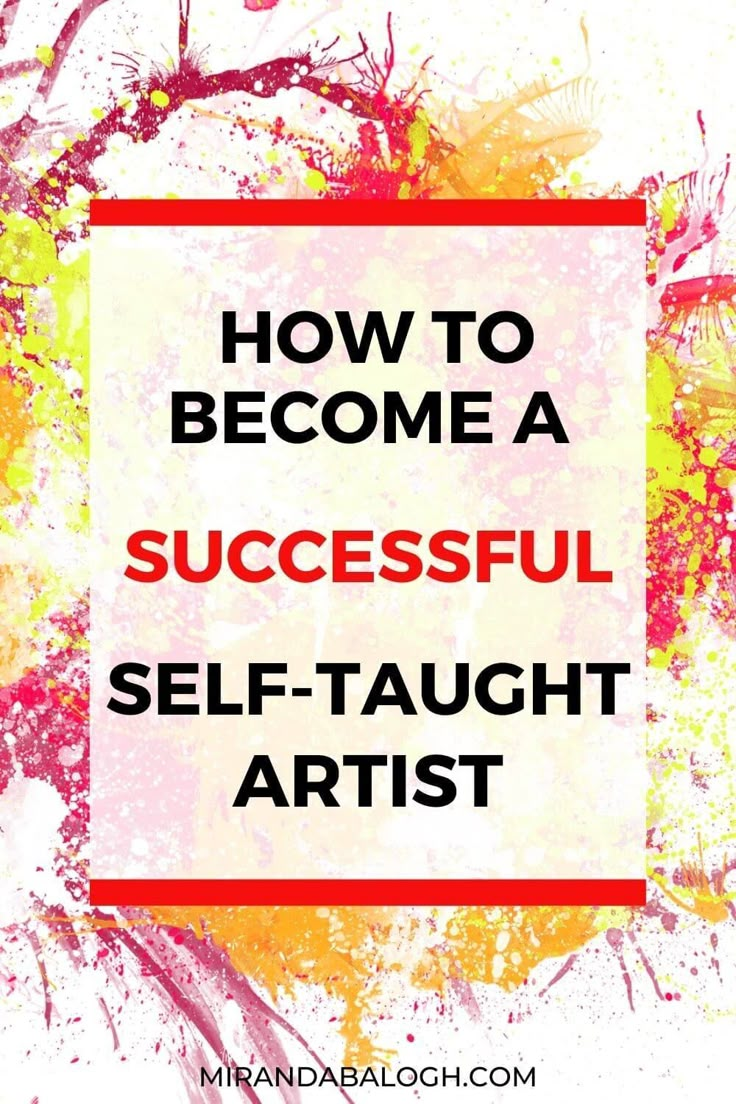 the words how to become a successful self - taught artist in front of an abstract background