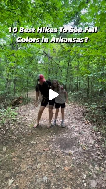 two people standing in the middle of a forest with text overlay that reads, 10 best hike to see fall colors in arkansas?