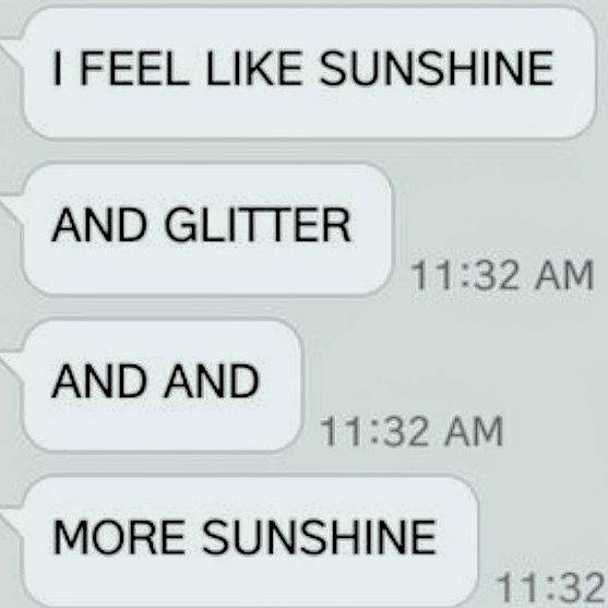 two texts are shown with the same message in each other's speech bubbles, one says i feel like sunshine and glitter