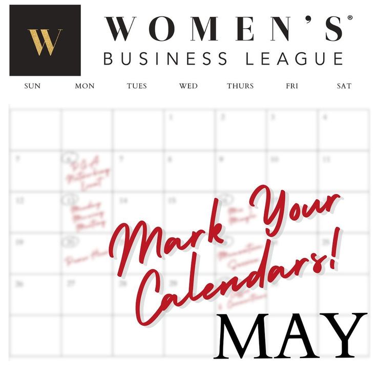 the women's business league logo and calendar with words that read, mark your calendar may