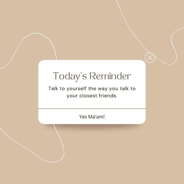 a white sign with the words today's reminder to you are talking to your closest friends