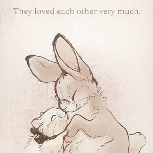 a drawing of a rabbit hugging another bunny's face with the caption, they loved each other very much