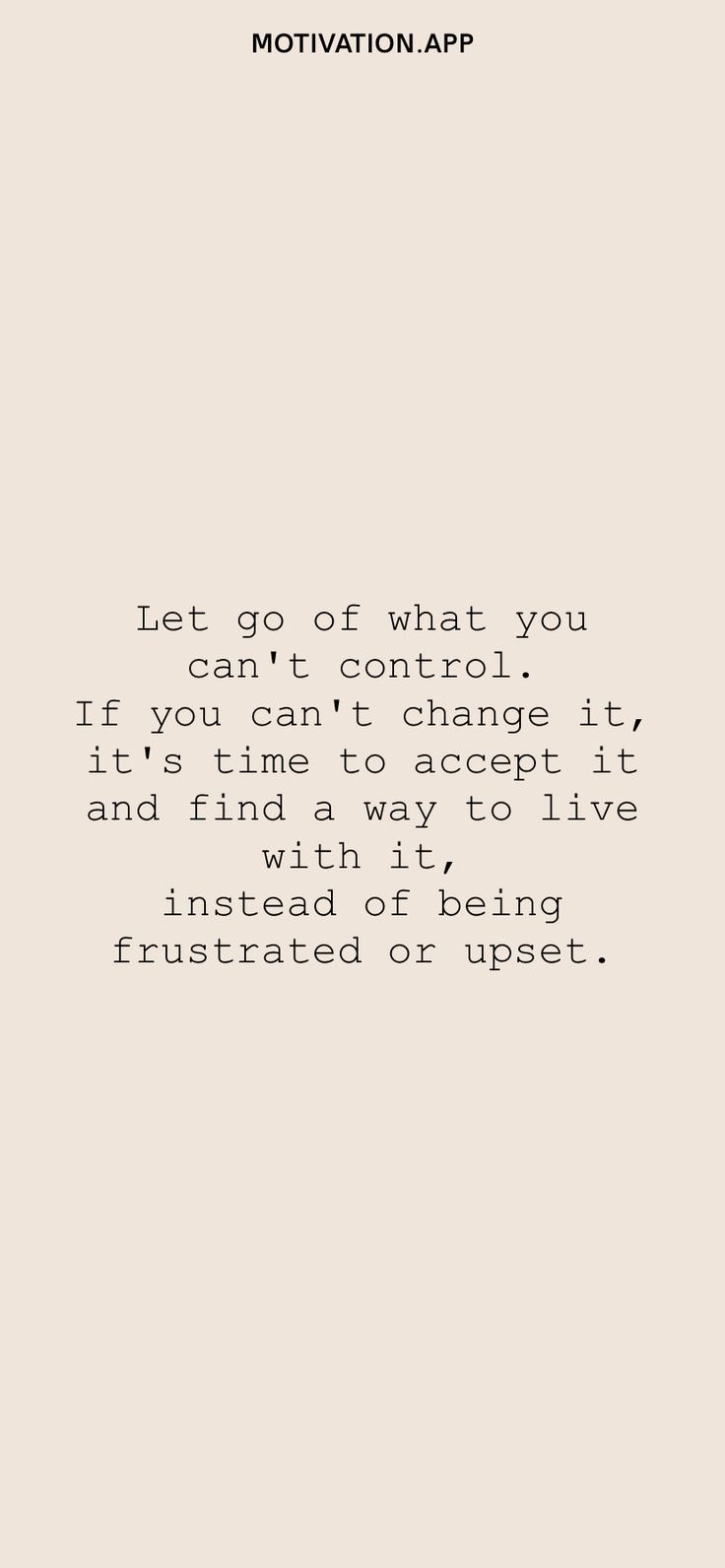 an image of a quote that says, let go of what you can control if you're trying to accept it and find a way to live