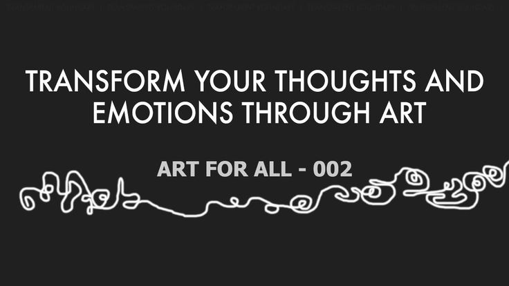 the words transform your thoughts and emotions through art are written in white on a black background