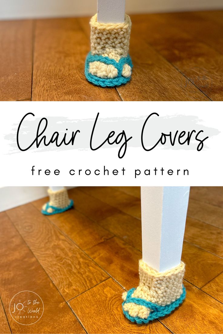 crocheted slippers with text overlay that reads, chair leg covers free crochet pattern