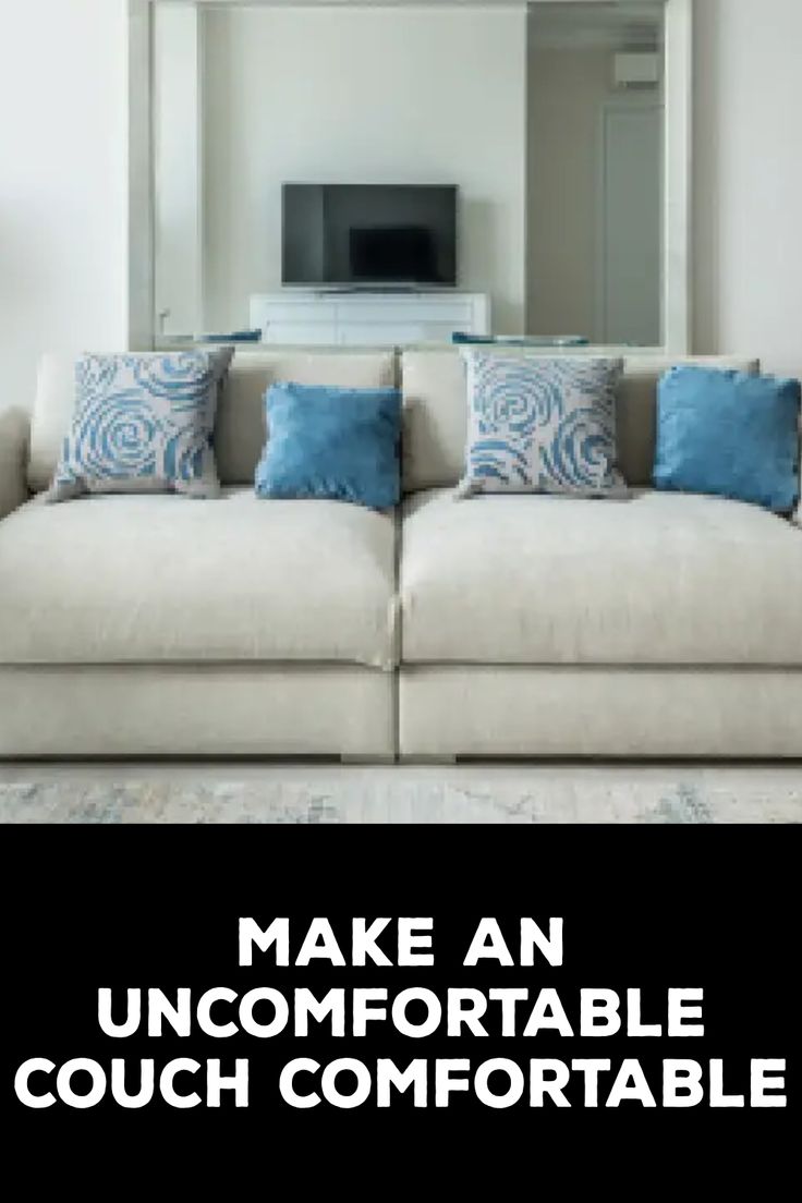 How to Make an Uncomfortable Couch Comfortable Make Couch More Comfortable, How To Make Couch More Comfortable, How To Make Sofa, Couch Makeover, Cozy Throw Pillows, Sofa Ideas, Comfortable Couch, Cozy Couch, Old Sofa