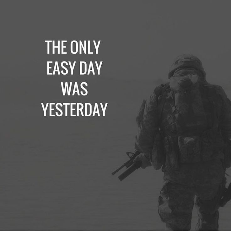 The only easy day was yesterday.  #navyseals #navysealsquotes #quote #quoteoftheday #goodvibes #quotes #qotd #motivation #tacticaltraining Cheer Boyfriend, Soldier Quotes Inspirational, New Tattoo Quotes, Tattoo Quotes Men, Navy Seals Quotes, Seal Quotes, Qotd Motivation, Military Life Quotes, Men Motivation