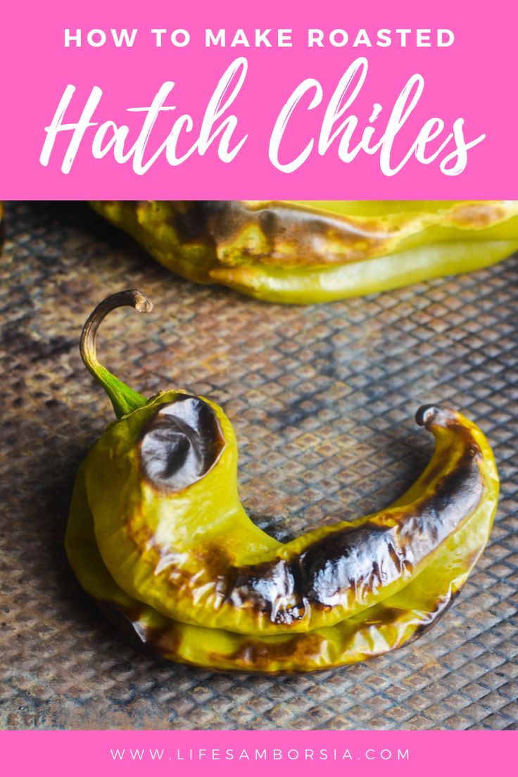 how to make roasted hatch chiles with the title overlay that reads, how to make roasted hatch chiles