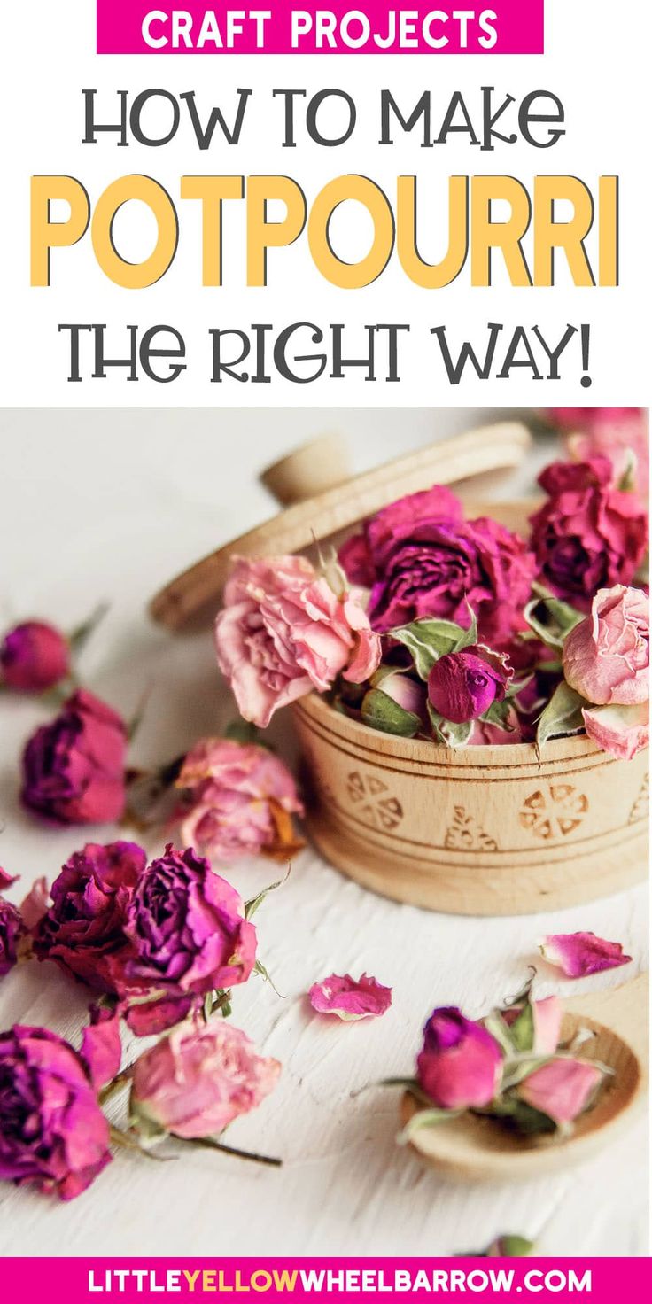 pink flowers in a wooden bowl with text overlay that reads how to make potpour the right way