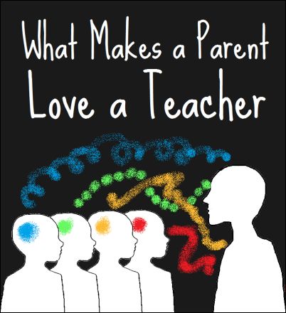 a poster with the words, what makes a parent love a teacher? on it