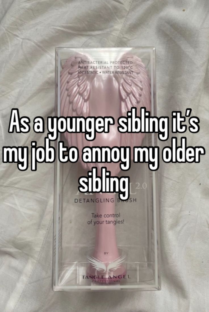 an angel doll in a plastic box with the words as a younger sibling it's my job to anny my older sibling