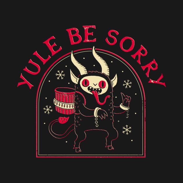 a black shirt with red lettering that says yule be sorry and an image of a demon