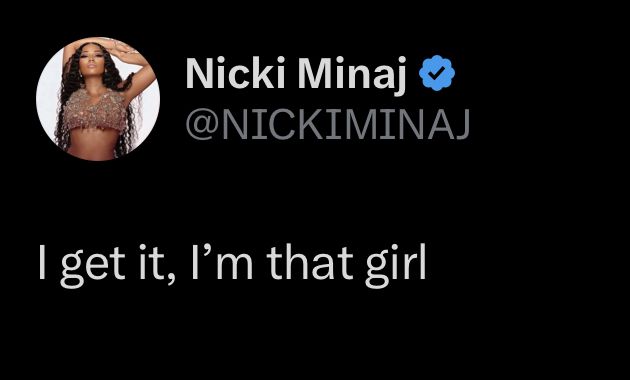 nicki minaj and nicki minaj on twitter with the caption i get it, i'm that girl