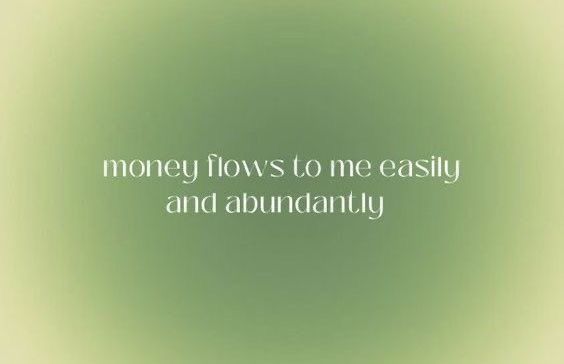 a green background with the words money flows to me easily and abundantly on it