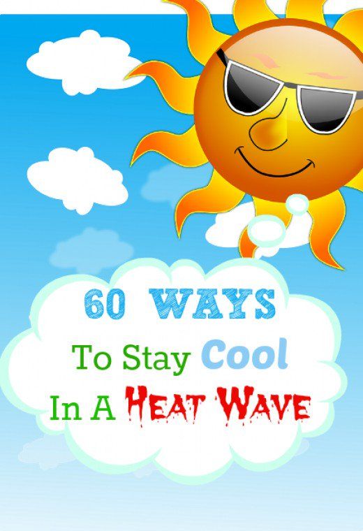 the sun with sunglasses on and text that says 60 ways to stay cool in a heat wave