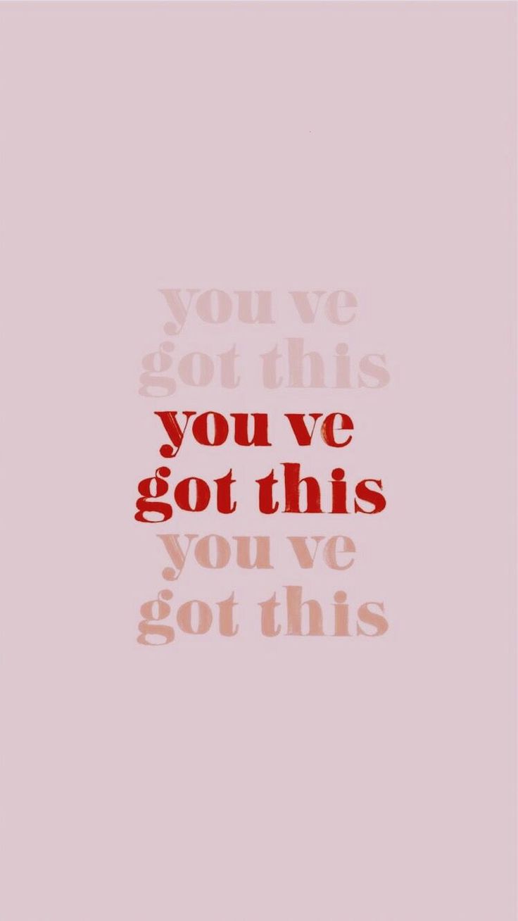 the words you've got this are in red and white on a pink background