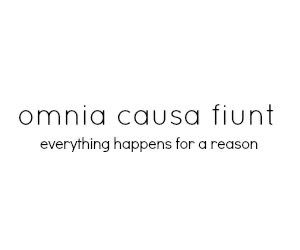 the words omnia causafunt everything happens for a reason on white background