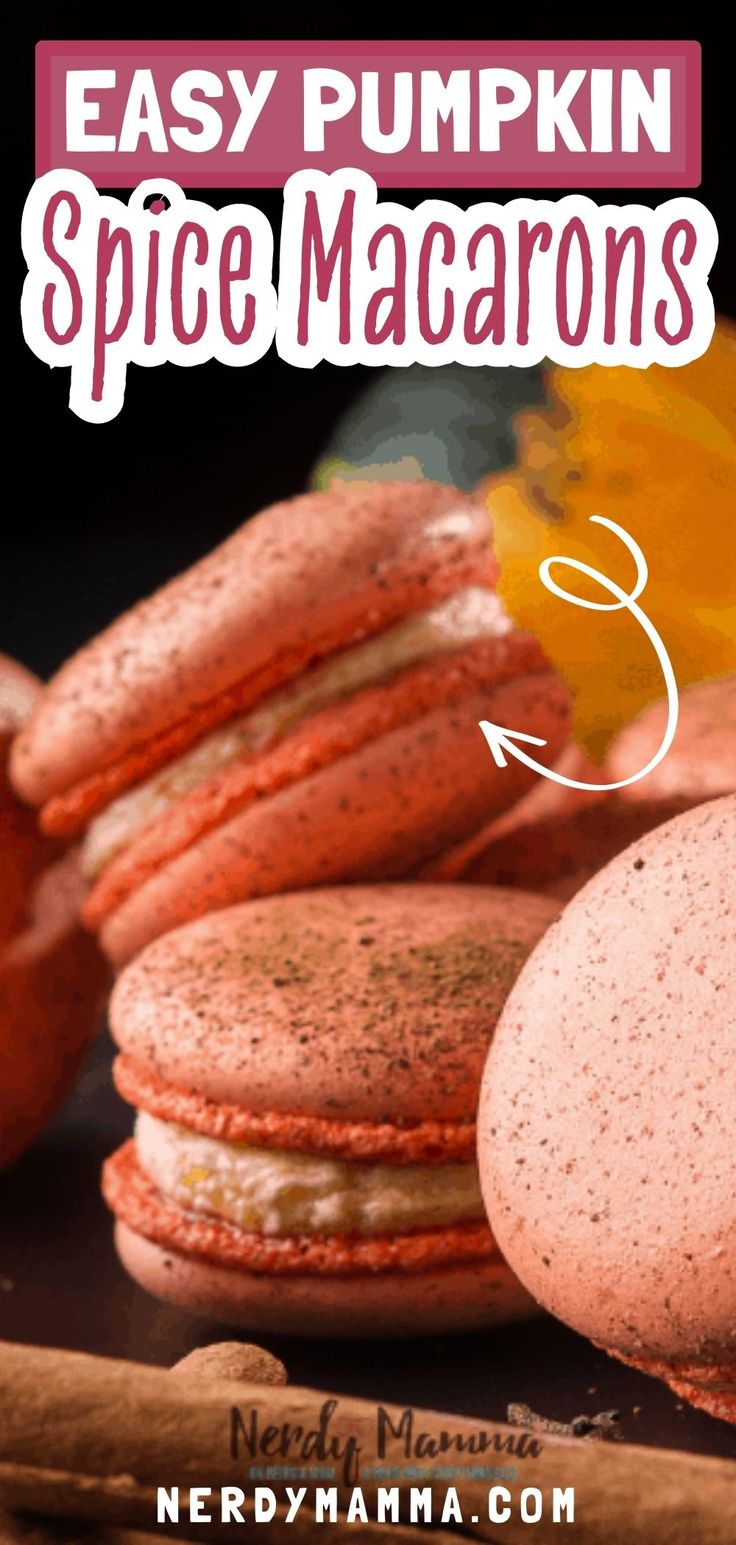 the words easy pumpkin spice macarons are in front of some cinnamon sticks and orange flowers