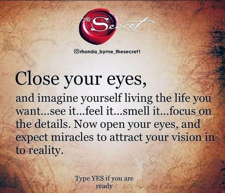 an image with the words close your eyes and imagine yourself living the life you want