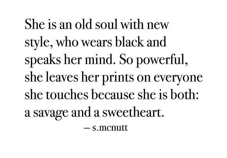 a quote that says she is an old soul with new style, who wears black and speaks