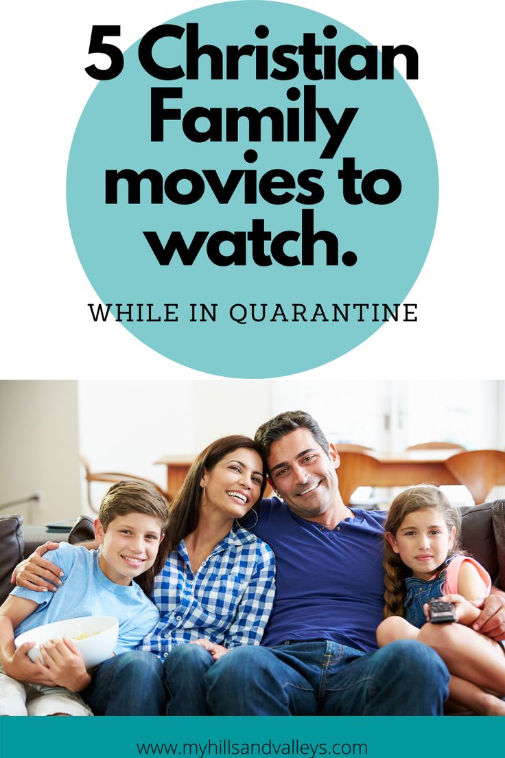 a family sitting on a couch with the text 5 christian family movies to watch while in quarantime