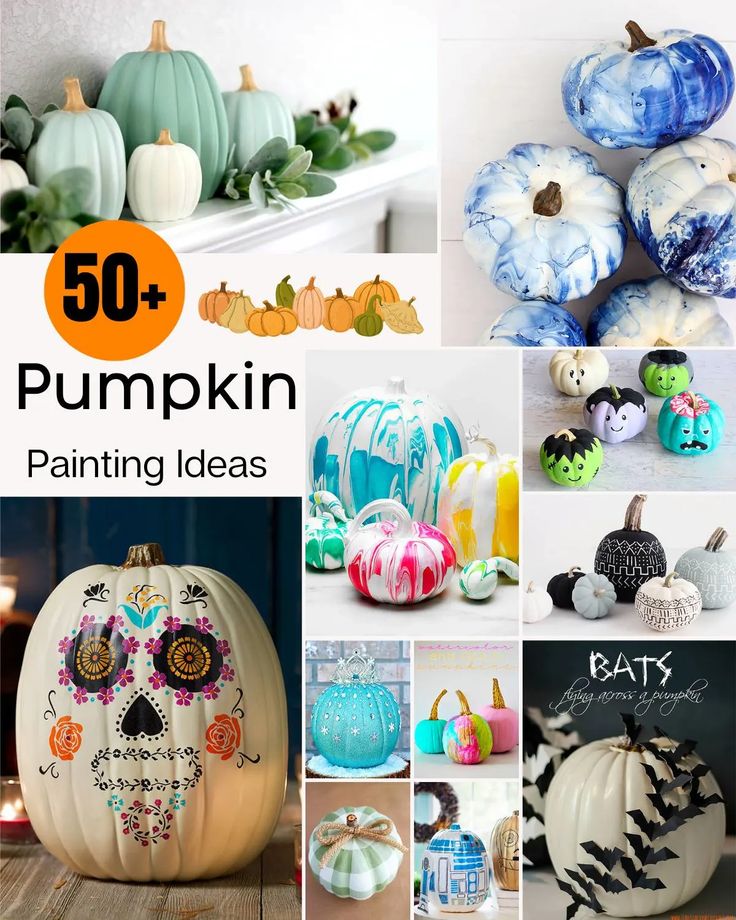 pumpkins painted in different colors and designs with text overlay that reads 50 + pumpkin painting ideas