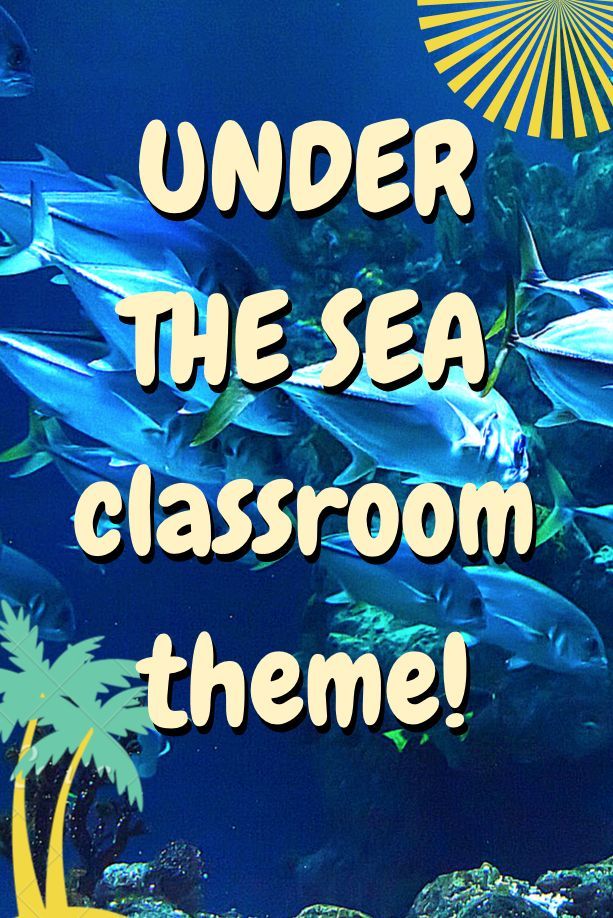 under the sea classroom theme with school fish