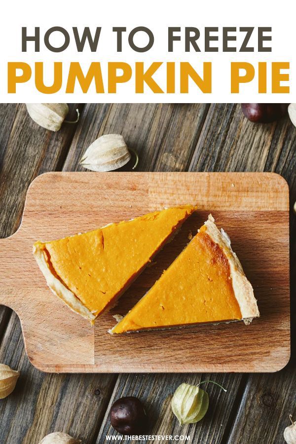 a piece of pumpkin pie on a cutting board with the title how to freeze pumpkin pie