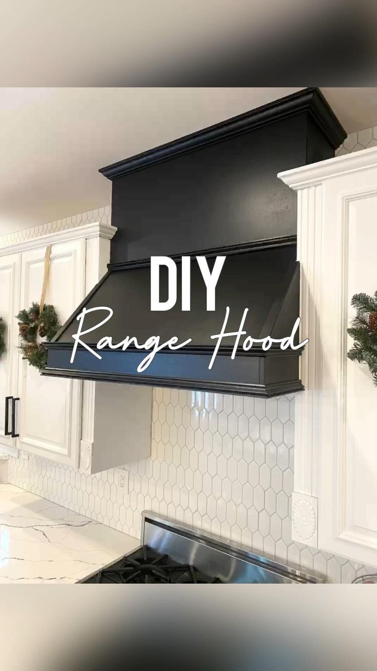 the words diy range hood are in white cabinets and black counter tops with wreaths on them