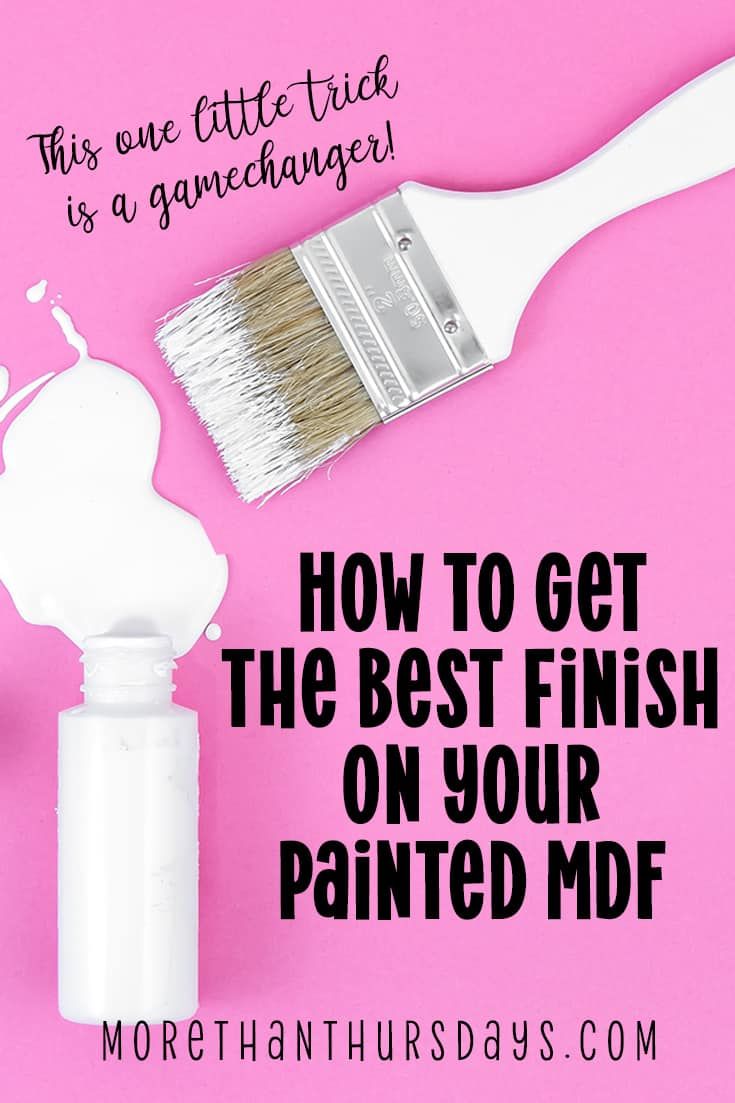 a paintbrush with the words how to get the best finish on your painted mdf