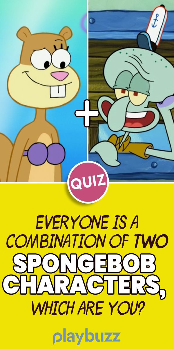 cartoon characters with the caption saying everyone is a combination of two spongebob characters which are you?