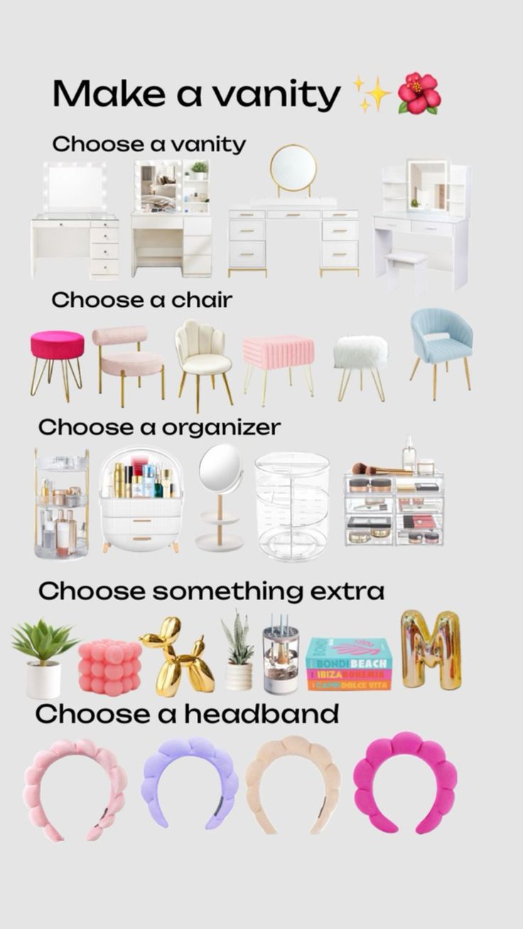 a poster with different types of furniture and accessories on it's sides, including the words make a vanity choose a chair choose a organizer choose something extra choose a headband