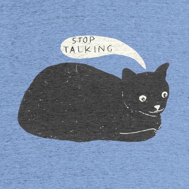 a black cat with a thought bubble above it's head that says stop talking