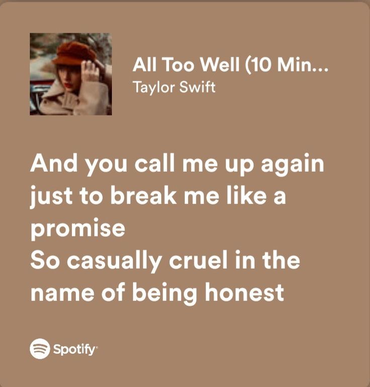 a quote from taylor swift that reads, and you call me up again just to break me like a promise so causally cruel in the name of being honest