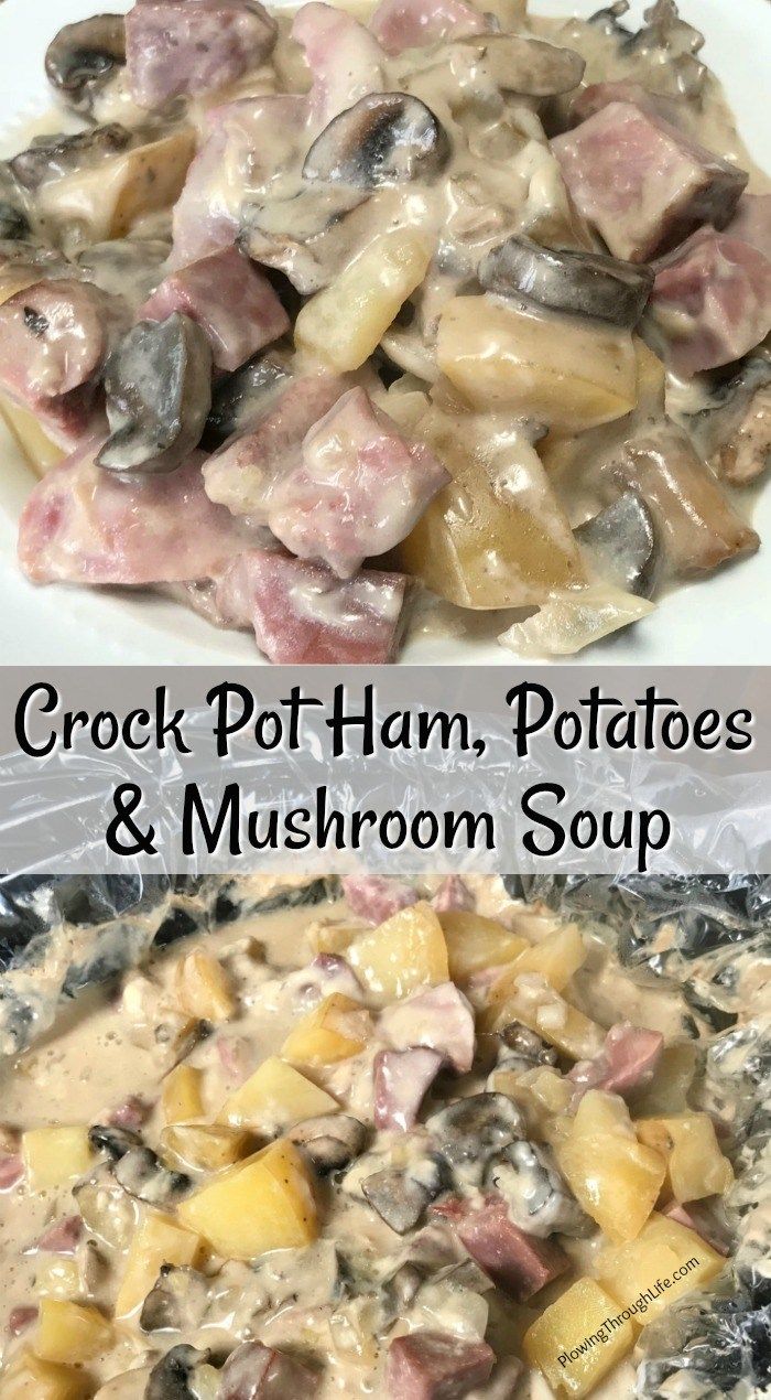 crock pot ham, potatoes and mushroom soup is shown in two different images with the same recipe