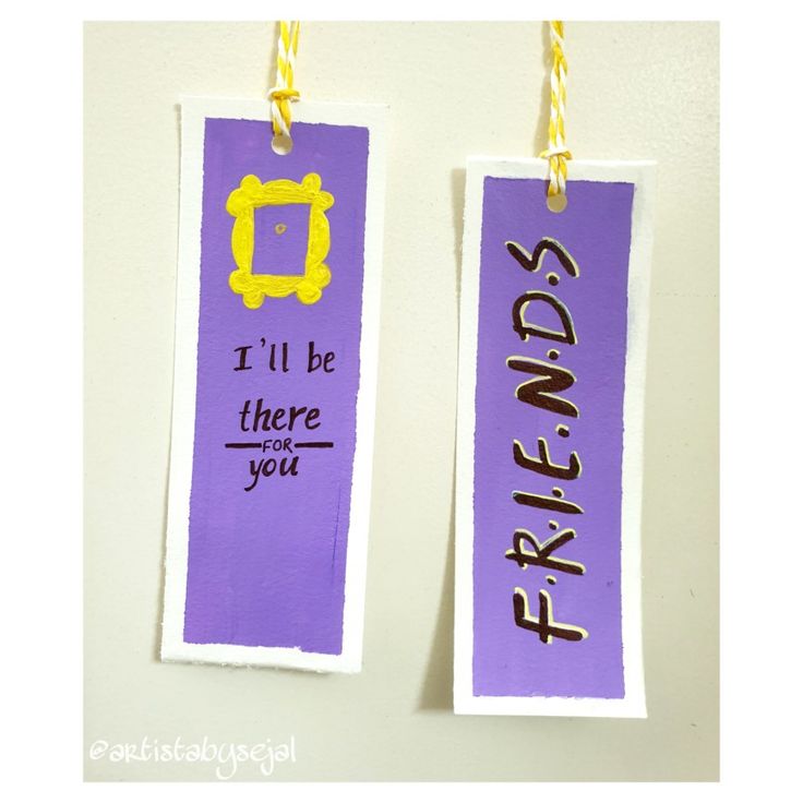 two purple and yellow bookmarks with the words friends i'll be there for you