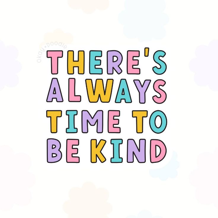 there's always time to be kind quote on a white background with colorful dots