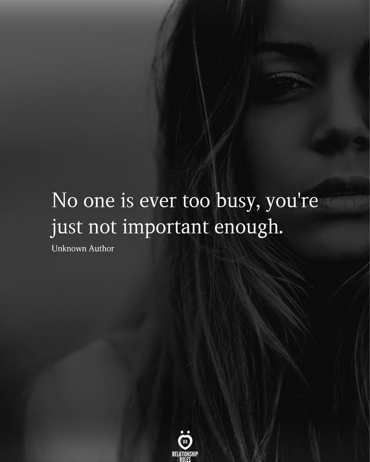 a woman's face with the quote no one is ever too busy, you're just not important enough