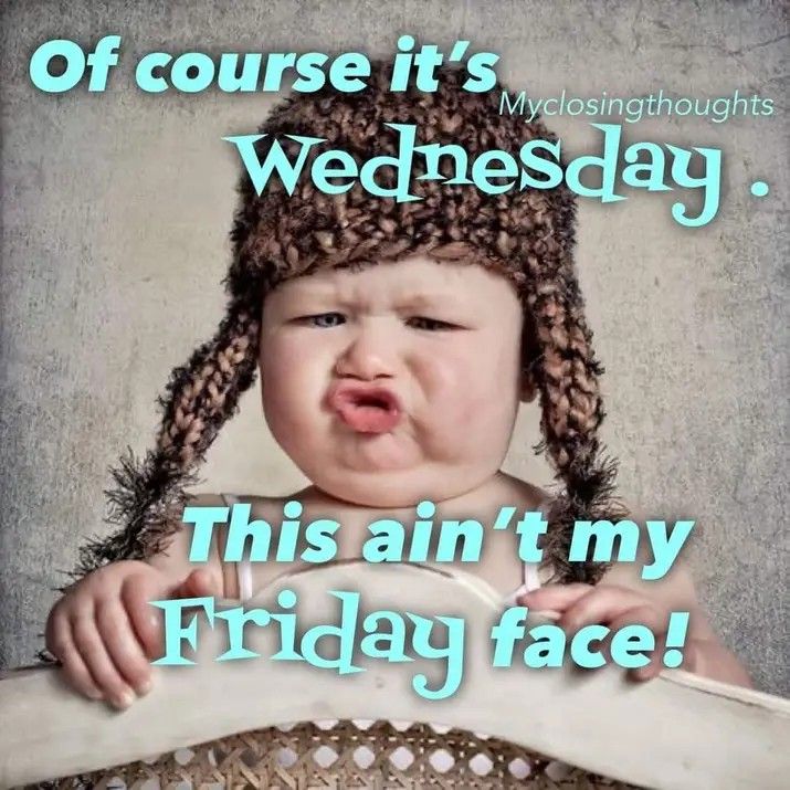 a baby wearing a knitted hat with the caption of course it's wednesday, this isn't my friday face