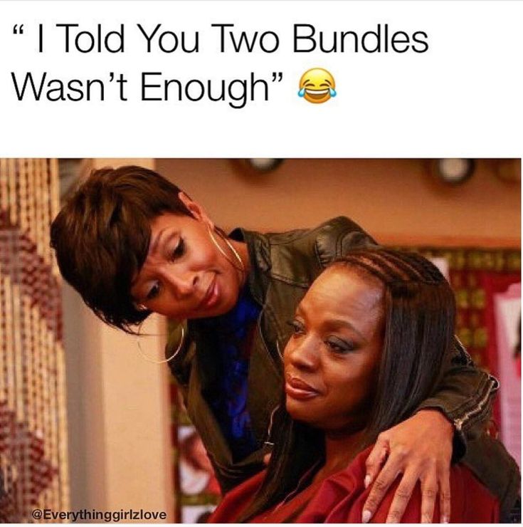 two women smiling and hugging each other with the caption, i told you two bundles won't enough