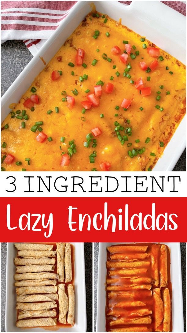 3 ingredient lazy enchiladas in white casserole dishes with text overlay