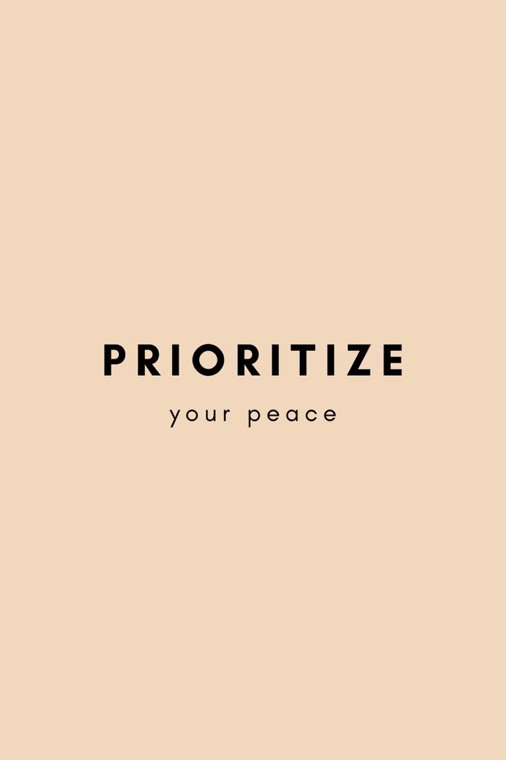 the words prioritize your peace on a beige background