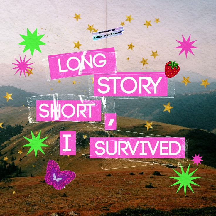 the words long story, short i survived are cut out of pink and green paper