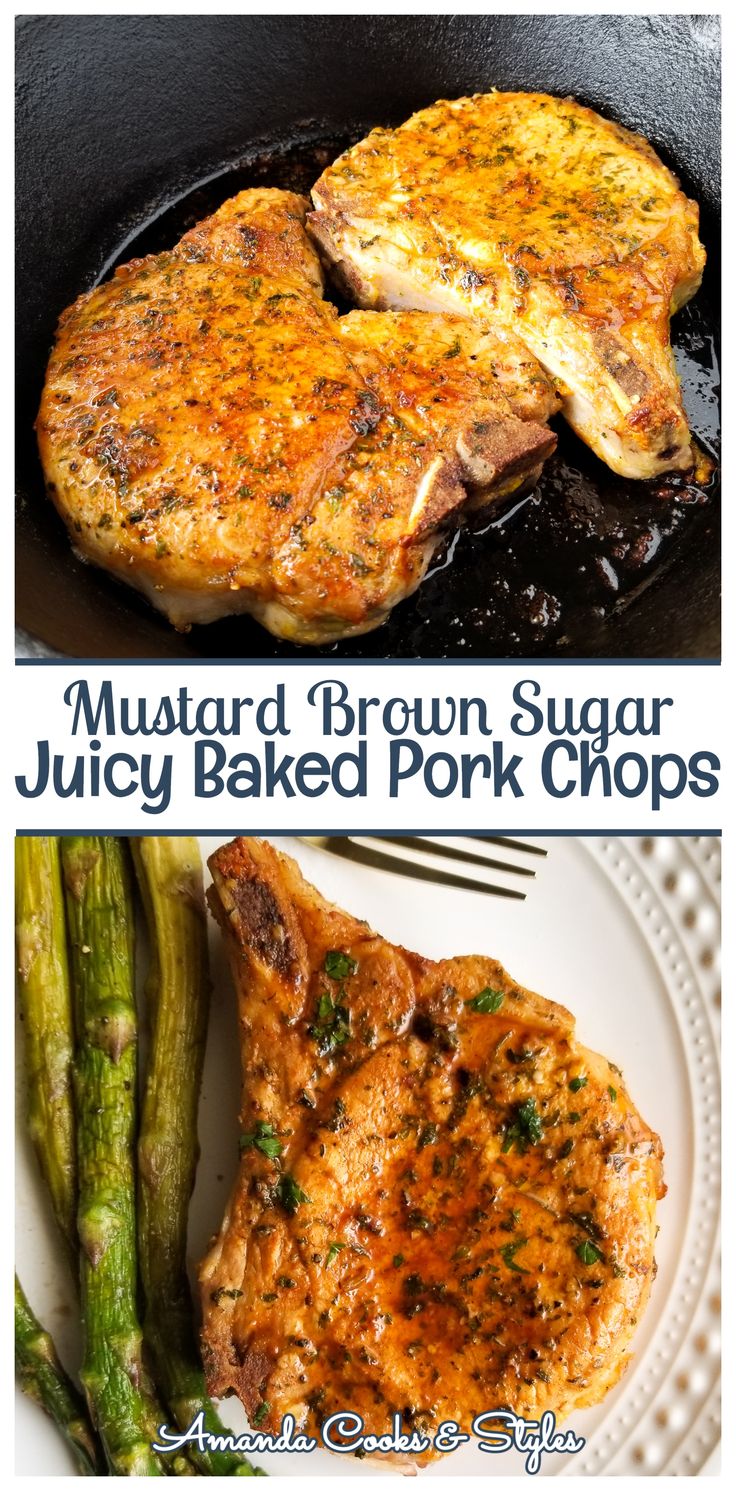 two pictures of steaks and asparagus in a skillet with the words mustard brown sugar juicy baked pork chops