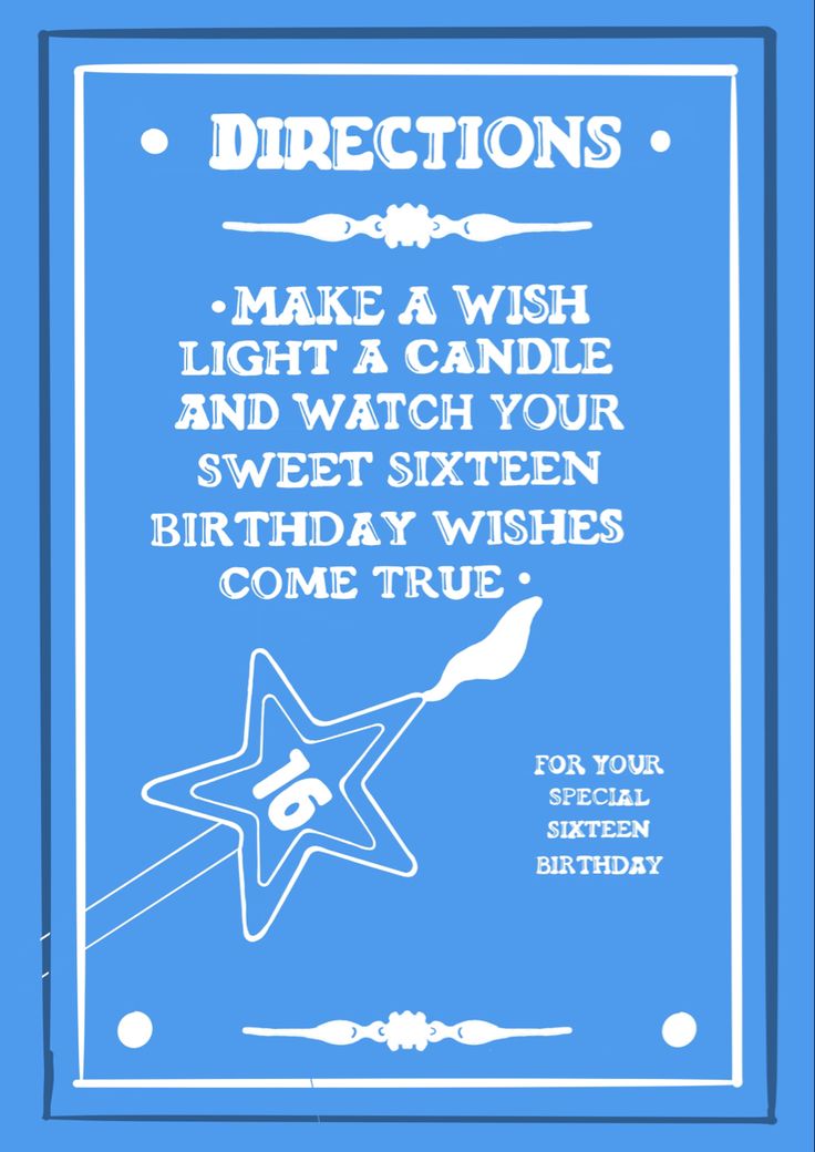 a blue birthday card with the words directions to make a wish light a candle and watch your sweet sixteen birthday wishes come true