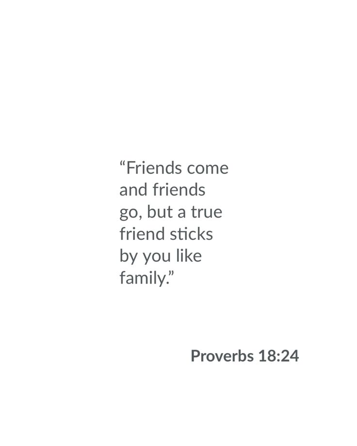 a quote from prove about friends that reads, friends come and friends go, but a true friend sticks by you like family